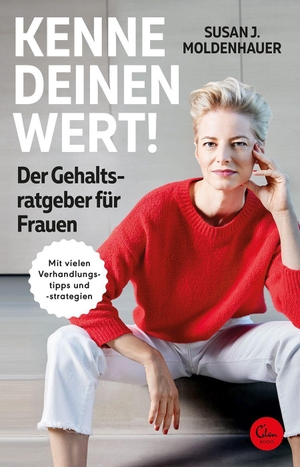 Moldenhauer, Susan J.. Kenne deinen Wert! Der Gehaltsratgeber für Frauen. Eden Books, 2022.