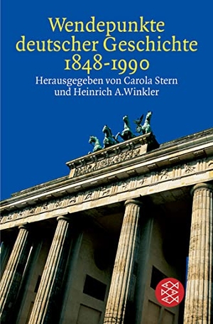 Stern, Carola / Heinrich August Winkler (Hrsg.). Wendepunkte deutscher Geschichte 1848 - 1990. FISCHER Taschenbuch, 2001.