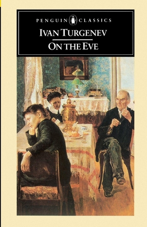 Gardiner, Gilbert / Ivan Turgenev. On the Eve. Penguin Classics, 1973.