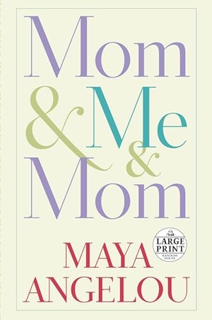 Angelou, Maya. Mom & Me & Mom. Diversified, 2013.