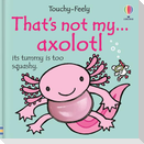 That's not my axolotl...
