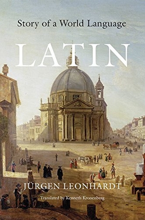 Leonhardt, Jürgen. Latin - Story of a World Language. Harvard University Press, 2016.