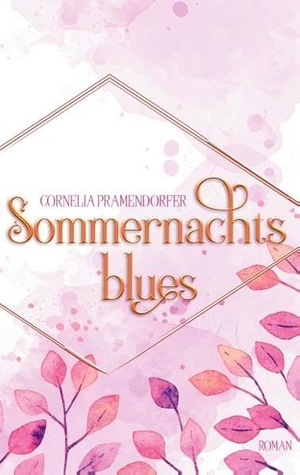 Pramendorfer, Cornelia. Sommernachtsblues - (Die Bates Familie - Band 1). Books on Demand, 2020.