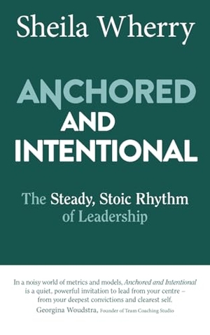 Wherry, Sheila. Anchored and Intentional - The Steady, Stoic Rhythm of Leadership. EI Executive, 2025.