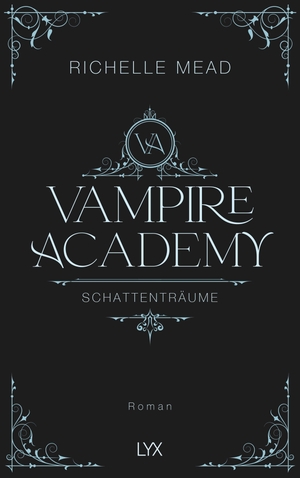Mead, Richelle. Vampire Academy - Schattenträume - Hardcover-Ausgabe. LYX, 2024.