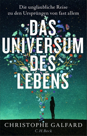 Galfard, Christophe. Das Universum des Lebens - Die unglaubliche Reise zu den Ursprüngen von fast allem. C.H. Beck, 2026.