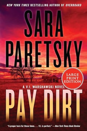 Paretsky, Sara. Pay Dirt - A V.I. Warshawski Novel. HarperCollins, 2024.