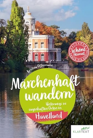 Offermann, Kristina. Märchenhaft wandern Havelland - Unterwegs zu sagenhaften Orten im Havelland. Klartext Verlag, 2025.