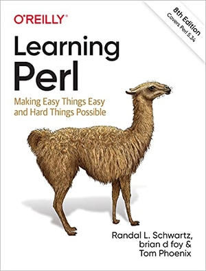 Foy, Brian D / Schwartz, Randal L et al. Learning Perl - Making Easy Things Easy and Hard Things Possible. O'Reilly Media, 2021.