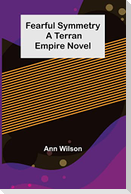 Fearful Symmetry A Terran Empire novel