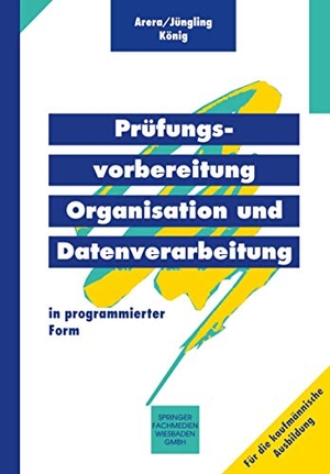 Jüngling, Kirsten / U. A.. Prüfungsvorbereitung Organisation und Datenverarbeitung - in programmierter Form. Gabler Verlag, 2012.