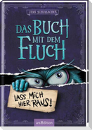 Das Buch mit dem Fluch - Lass mich hier raus! (Das Buch mit dem Fluch 1)