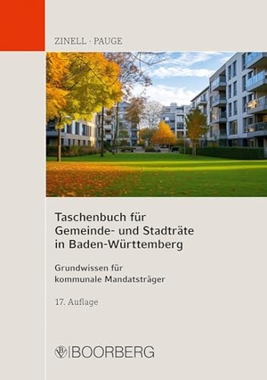 Zinell, Herbert O. / Luisa Pauge. Taschenbuch für Gemeinde- und Stadträte in Baden-Württemberg - Grundwissen für kommunale Mandatsträger. Boorberg, R. Verlag, 2024.