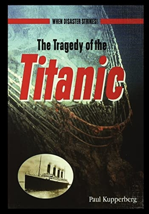 Kupperberg, Paul. The Tragedy of the Titanic. Rosen Publishing Group, 2003.