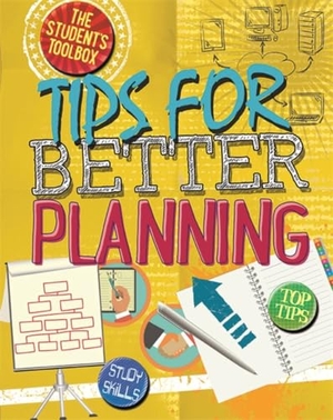 Royston, Angela. The Student's Toolbox: Tips for Better Planning. Hachette Children's Group, 2017.