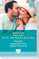 How To Date A Doc In Barcelona / Surgeon's Plus-One In Provence
