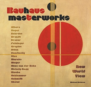 Robinson, Michael. Bauhaus Masterworks - New World View. Flame Tree Publishing, 2017.