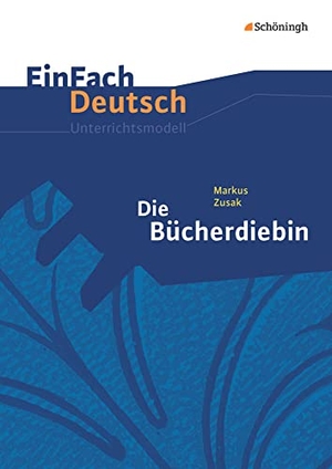 Zusak, Markus / Alexandra Wölke. Die Bücherdiebin. EinFach Deutsch Unterrichtsmodelle - Gymnasiale Oberstufe- Klassen 8 - 10. Schoeningh Verlag, 2015.