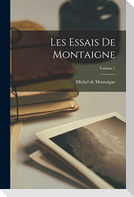 Les Essais de Montaigne; Volume 1