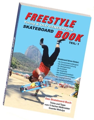 Mokulys, Guenter. Freestyle Skateboard Book Teil 1 - Young and Old Generation. SIR-MARSHALL-VERLAG, 2022.