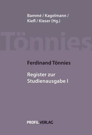 Tönnies, Ferdinand. Ferdinand Tönnies: Register zur Studienausgabe I. Profil Verlag, 2026.
