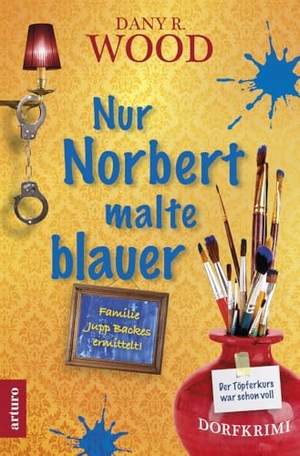 Wood, Dany R.. Nur Norbert malte blauer. Arturo Verlag, 2024.