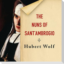 The Nuns of Sant'ambrogio Lib/E: The True Story of a Convent in Scandal