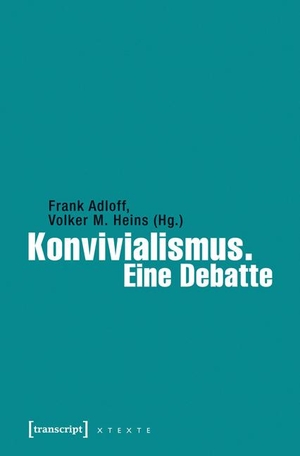 Adloff, Frank / Volker M. Heins (Hrsg.). Konvivialismus. Eine Debatte. Transcript Verlag, 2015.