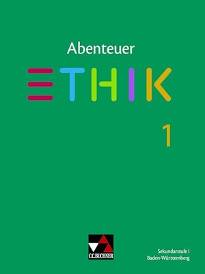 Haas, Stefanie / Peters, Jörg et al. Abenteuer Ethik neu 1 Lehrbuch Baden-Württemberg - Unterrichtswerk für Ethik in der Sekundarstufe I. Buchner, C.C. Verlag, 2020.