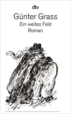 Grass, Günter. Ein weites Feld. dtv Verlagsgesellschaft, 2012.