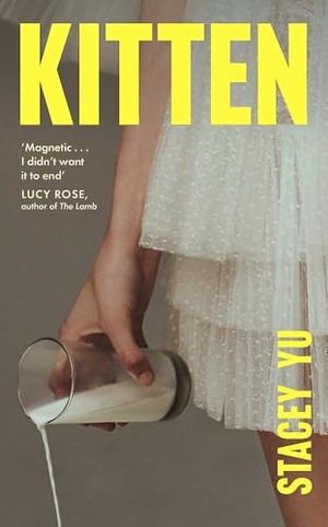 Yu, Stacey. Kitten - A debut novel about mothers, class, love, and the dizzying task of becoming yourself. Hodder And Stoughton Ltd., 2026.