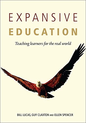 Lucas, Bill / Claxton, Guy et al. Expansive Education. McGraw-Hill Publishing Company, 2013.