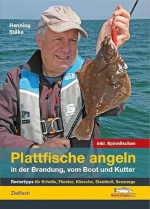 Stilke, Henning. Plattfische angeln in der Brandung, vom Boot und Kutter. North Guiding.com Verlag, 2024.