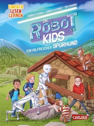 Flessner, Bernd / Hannah Flessner. Die Robot-Kids: Ein hilfreicher Spürhund - Einfach Lesen Lernen | Spannendes Abenteuer mit den Robot-Kids in den Bergen - packender Mix für Leseanfänger*innen ab 6. Carlsen Verlag GmbH, 2024.
