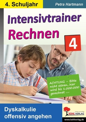 Hartmann, Petra. Intensivtrainer Rechnen / Klasse 4 - Dyskalkulie offensiv angehen. Kohl Verlag, 2020.