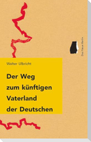 Der Weg zum künftigen Vaterland der Deutschen