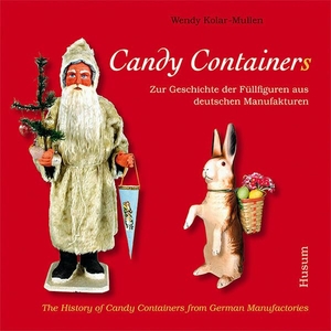 Kolar-Mullen, Wendy. Candy Container - Zur Geschichte der Füllfiguren aus deutschen Manufakturen. Husum Druck, 2009.