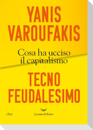 Tecnofeudalesimo. Cosa ha ucciso il capitalismo