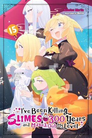 Morita, Kisetsu. I've Been Killing Slimes for 300 Years and Maxed Out My Level, Vol. 15 - Volume 15. Yen Press, 2024.