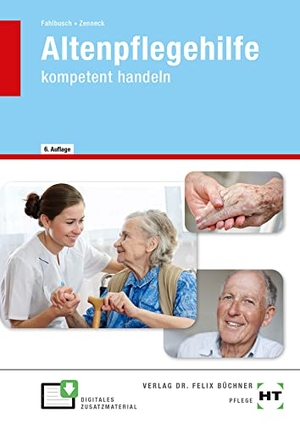 Fahlbusch, Heidi / Hans-Udo Zenneck. eBook inside: Buch und eBook Altenpflegehilfe - kompetent handeln. Handwerk + Technik GmbH, 2019.