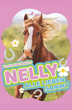 Isbel-Dotzler, Ursula. Nelly - Alle lieben Sammy. SAGA Books ¿ Egmont, 2019.