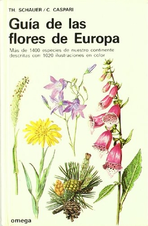 Schauer, Thomas / Claus Caspari. Guía de las flores de Europa. Ediciones Omega, S.A., 1980.