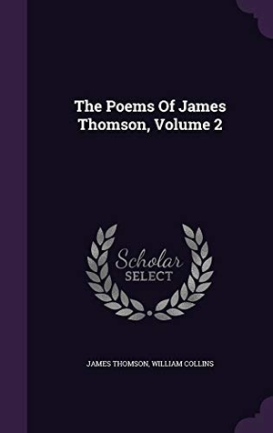 Thomson, James / William Collins. The Poems Of James Thomson, Volume 2. Touchladybirdlucky Studios, 2015.