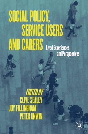 Sealey, Clive / Peter Unwin et al (Hrsg.). Social Policy, Service Users and Carers - Lived Experiences and Perspectives. Springer International Publishing, 2022.