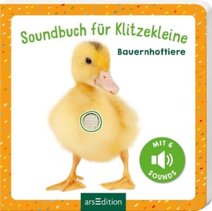 Soundbuch für Klitzekleine - Bauernhoftiere. Ars Edition GmbH, 2023.