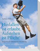 Hinfallen ist erlaubt. Aufstehen ist Pflicht!