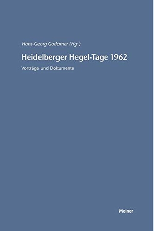 Gadamer, Hans G (Hrsg.). Heidelberger Hegel-Tage 1962 - Vorträge und Dokumente. Felix Meiner Verlag, 1984.