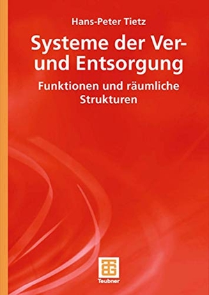 Tietz, Hans-Peter. Systeme der Ver- und Entsorgung - Funktionen und räumliche Strukturen. Vieweg+Teubner Verlag, 2006.