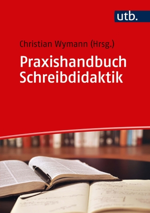 Wymann, Christian (Hrsg.). Praxishandbuch Schreibdidaktik - Übungen zur Vermittlung wissenschaftlicher Schreibkompetenzen. UTB GmbH, 2019.
