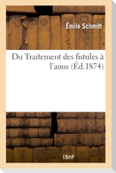 Du Traitement Des Fistules À l'Anus